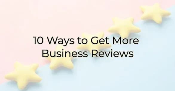 10 Ways to Get More Business Reviews, Greater Medina Chamber of Commerce blog post