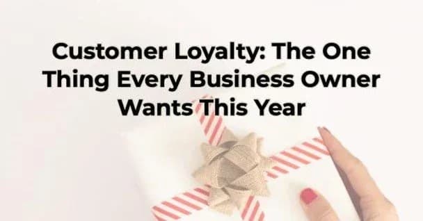 Customer Loyalty The One Thing Every Business Owner Wants This Year, Greater Medina Chamber of Commerce blog post