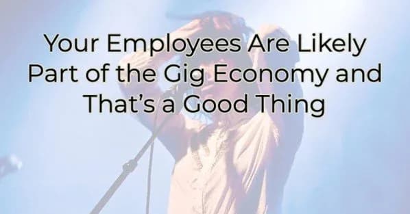 Your Employees Are Likely Part of the Gig Economy and That’s a Good Thing, Greater Medina Chamber of Commerce blog post