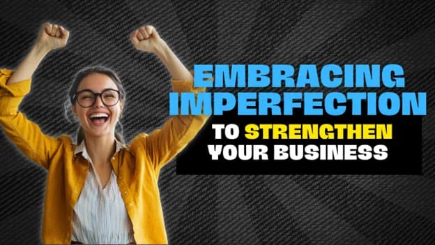 Embracing Imperfection to Strengthen Your Business, Greater Medina Chamber of Commerce blog post