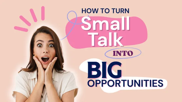 How to Turn Small Talk Into Big Opportunities, Greater Medina Chamber of Commerce blog post