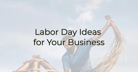 Labor Day Ideas for Your Business, Greater Medina Chamber of Commerce blog post