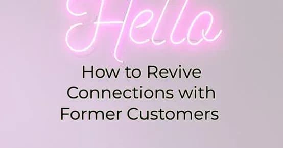 How to Revive Connections with Former Customers, Greater Medina Chamber of Commerce blog post