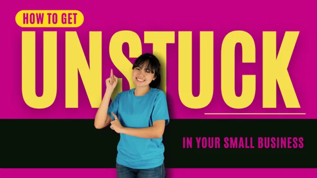 How to Get Unstuck in Your Small Business, Greater Medina Chamber of Commerce blog post