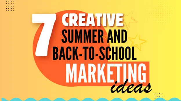 7 Creative Summer and Back-to-School Marketing Ideas, Greater Medina Chamber of Commerce blog post