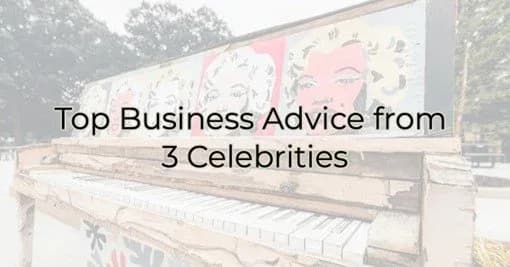 Top Business Advice from 3 Celebrities, Greater Medina Chamber of Commerce blog post