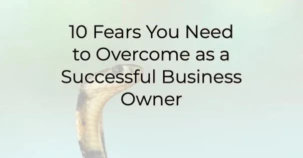 10 Fears You Need to Overcome as a Successful Business Owner, Greater Medina Chamber of Commerce blog post