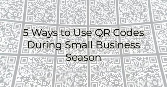 5 Ways to Use QR Codes During Small Business Season, Greater Medina Chamber of Commerce blog post