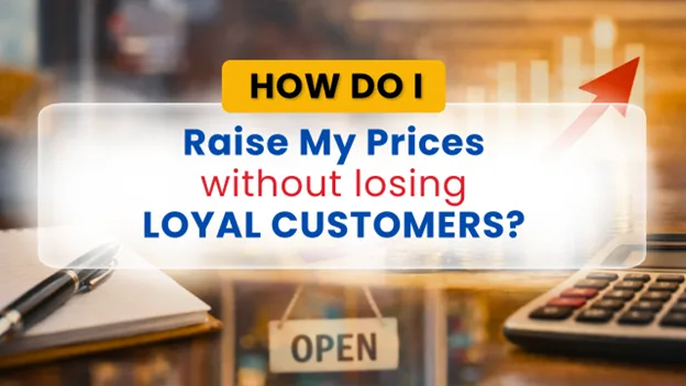 How Do I Raise My Prices Without Losing Loyal Customers, Greater Medina Chamber of Commerce blog post