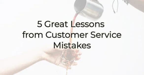 5 Great Lessons from Customer Service Mistakes, Greater Medina Chamber of Commerce blog post