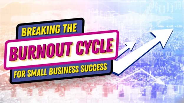 Breaking the Burnout Cycle for Small Business Success, Greater Medina Chamber of Commerce blog post