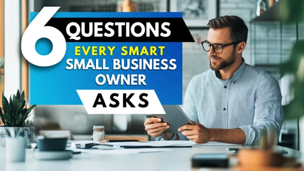 6 Questions Every Smart Small Business Owner Asks, Greater Medina Chamber of Commerce blog post