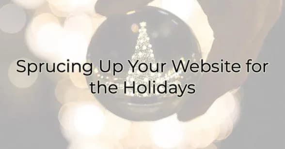 Sprucing Up Your Website for the Holidays, Greater Medina Chamber of Commerce blog post